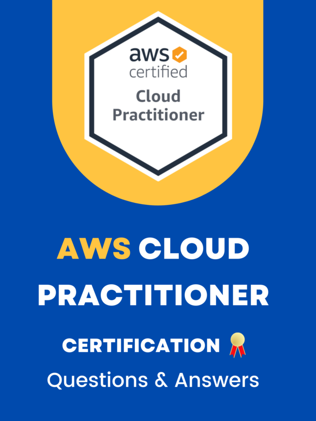AWS Cloud Practitioner Certification – Questions & Answers