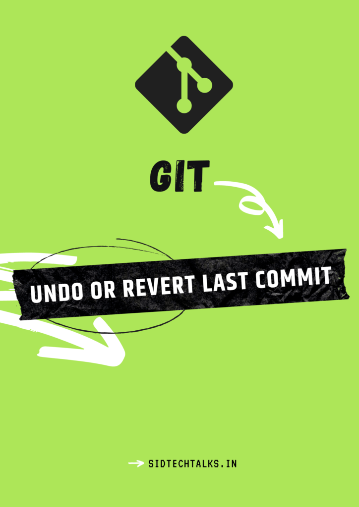 how-to-revert-or-undo-last-commit-in-git-sidtechtalks