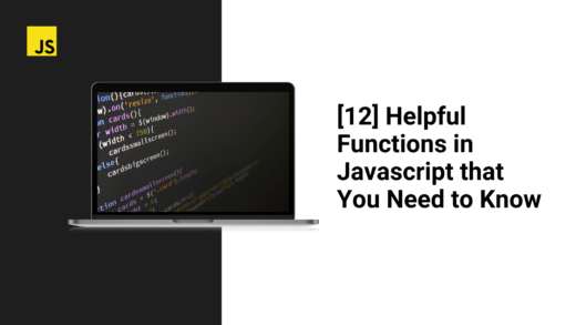 [12] Helpful Functions in Javascript that You Need to Know
