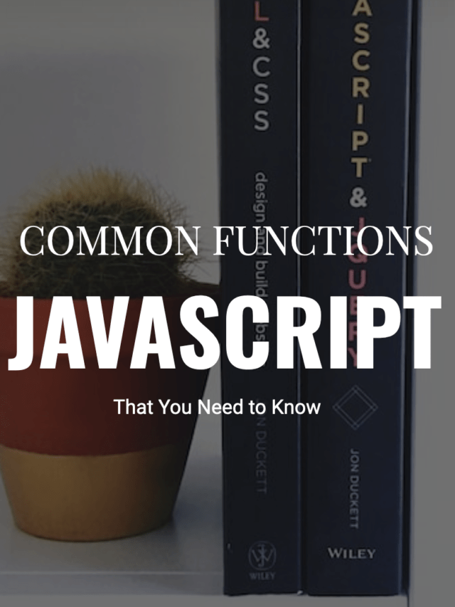 9 Common Functions in Javascript That You Need to Know