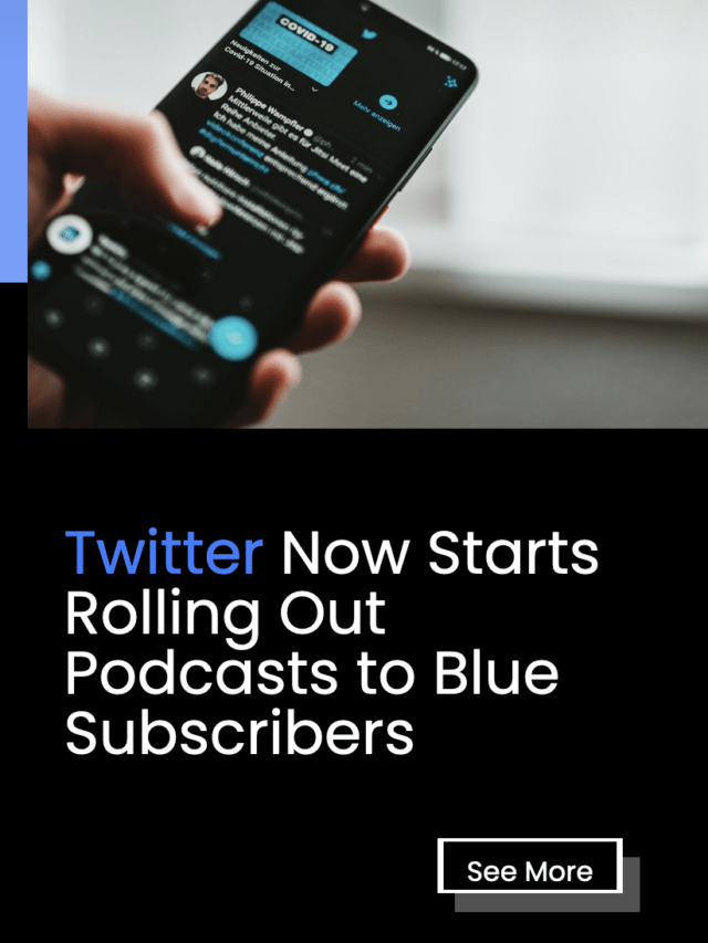 Twitter Now Starts Rolling Out Podcasts to Blue Subscribers