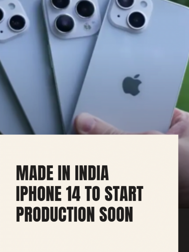 Made in India iPhone 14 to start production soon