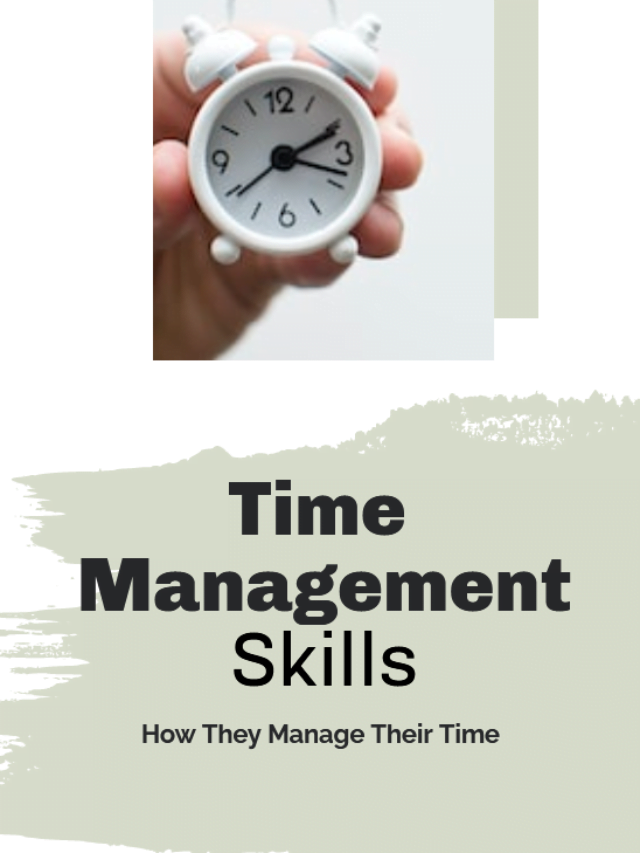 6 Time Management Skills and How They Manage Their Time