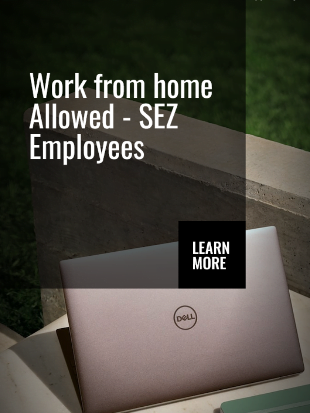 Work From Home To Be Allowed For All Employees Based in SEZ