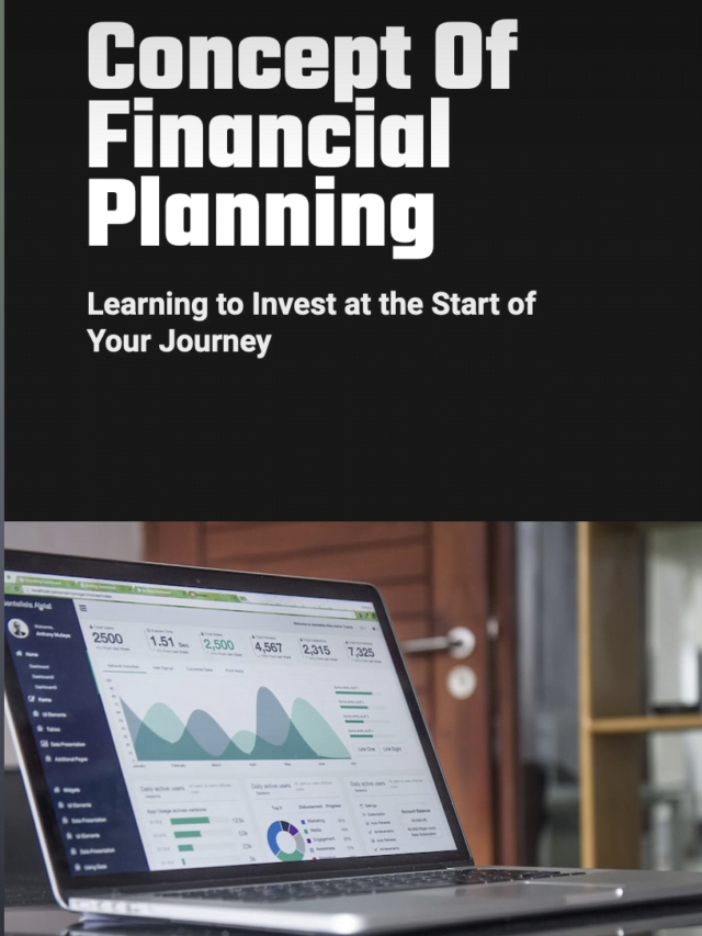 Concept Of Financial Planning: Learning to Invest at Start of Journey