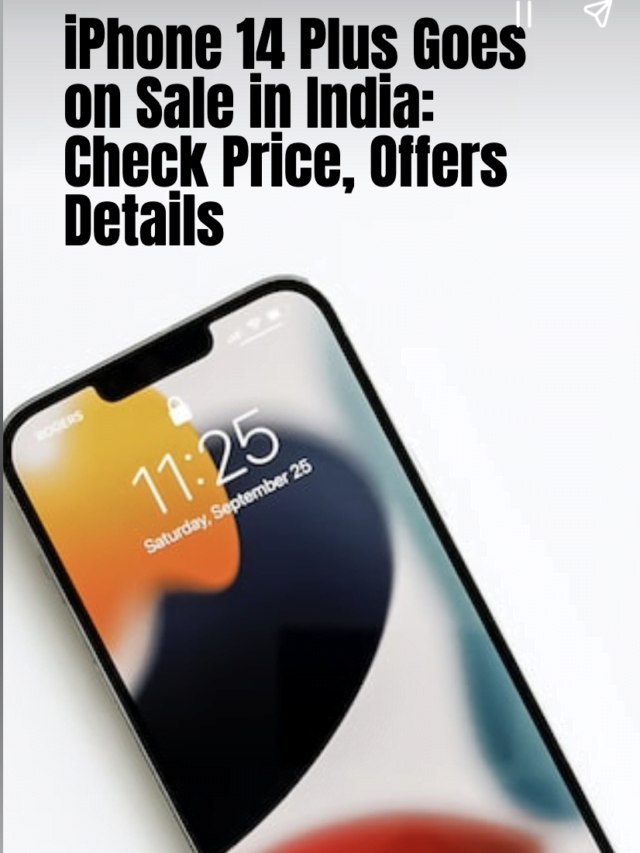 iPhone 14 Plus Goes on Sale in India: Check Price, Offers Details