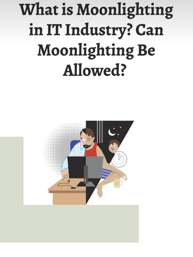What is Moonlighting in IT Industry? Can Moonlighting Be Allowed?