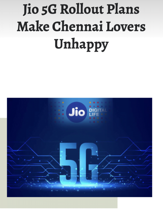 Jio 5G Rollout Plans Make Chennai Lovers Unhappy