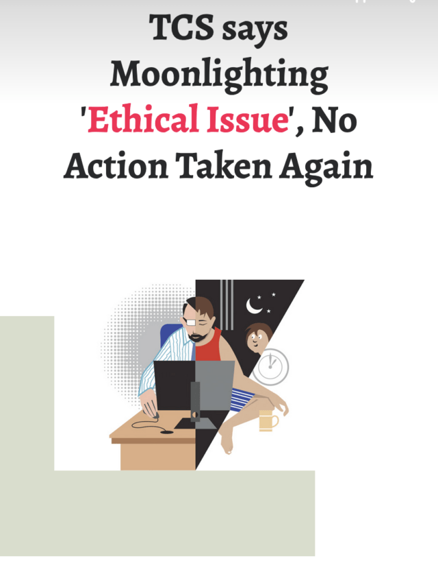 TCS says Moonlighting ‘Ethical Issue’, No Action Taken Again