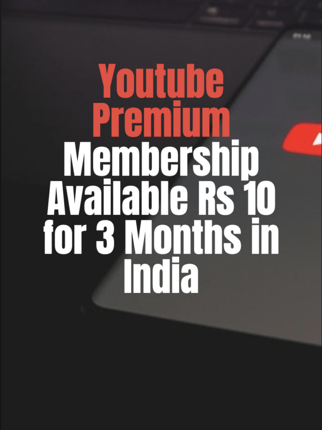 Youtube Premium Membership Available Rs 10 for 3 Months in India