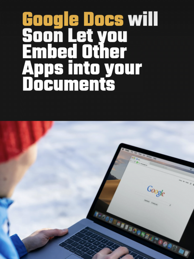 New Google Docs will Soon Let you Embed Other Apps into your Documents