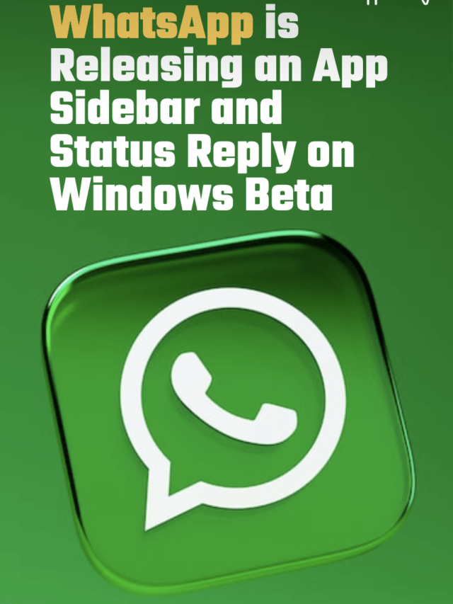 WhatsApp is Releasing an App Sidebar and Status Reply on Windows Beta