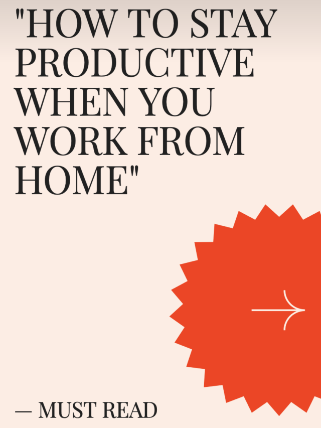 How to Stay Productive When You Work From Home