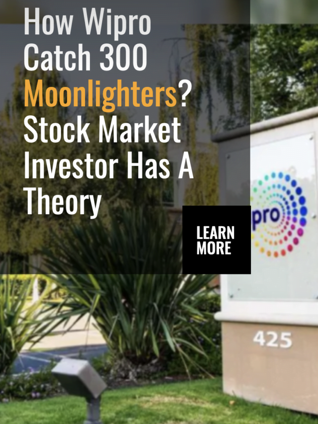 How Wipro Catch 300 Moonlighters? Stock Market Investor Has A Theory