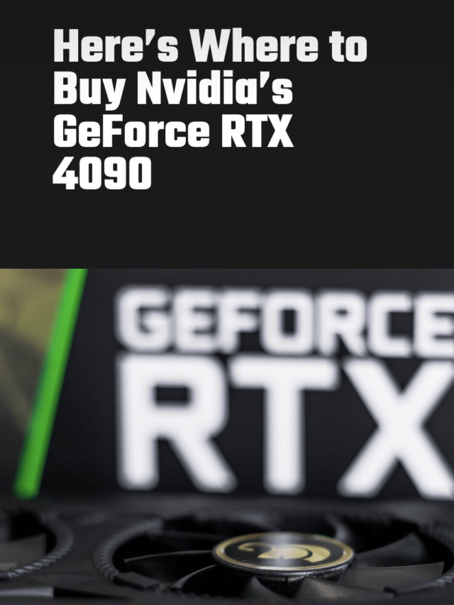 Here’s Where to Buy Nvidia’s GeForce RTX 4090
