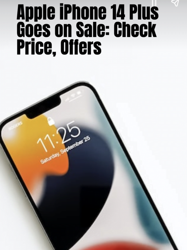Apple iPhone 14 Plus Goes on Sale: Check Price, Offers
