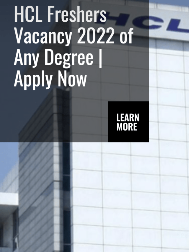 HCL Freshers Vacancy 2022 of Any Degree | Apply Now