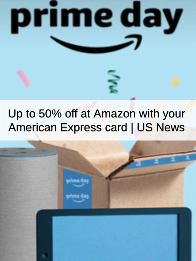Up to 50% off at Amazon with your American Express card | US News