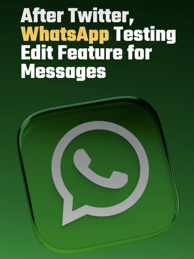 After Twitter, WhatsApp Testing Edit Feature for Messages