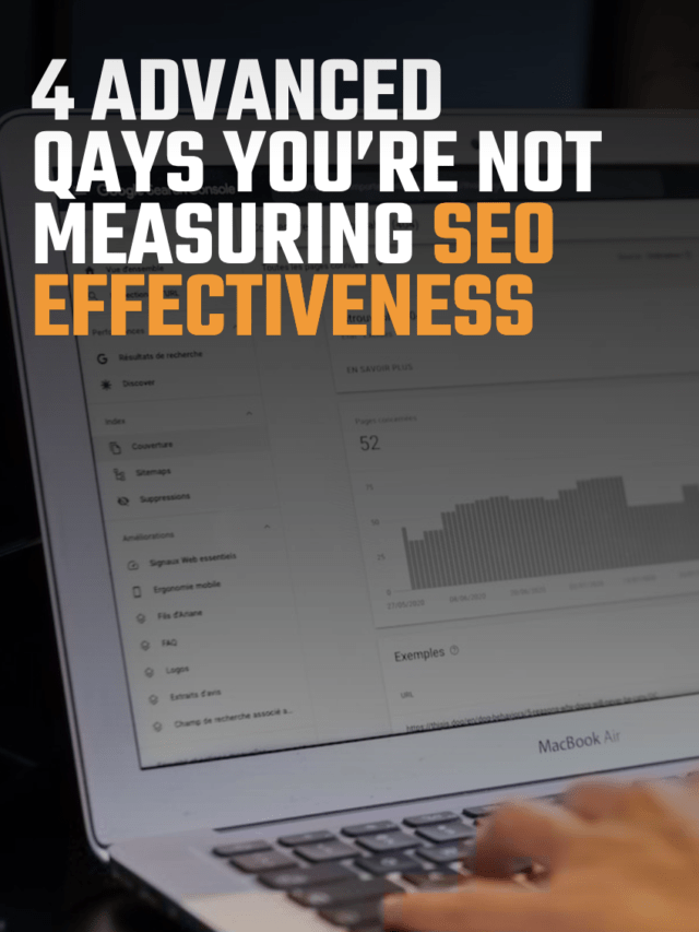 4 Advanced Qays You’re Not Measuring SEO Effectiveness