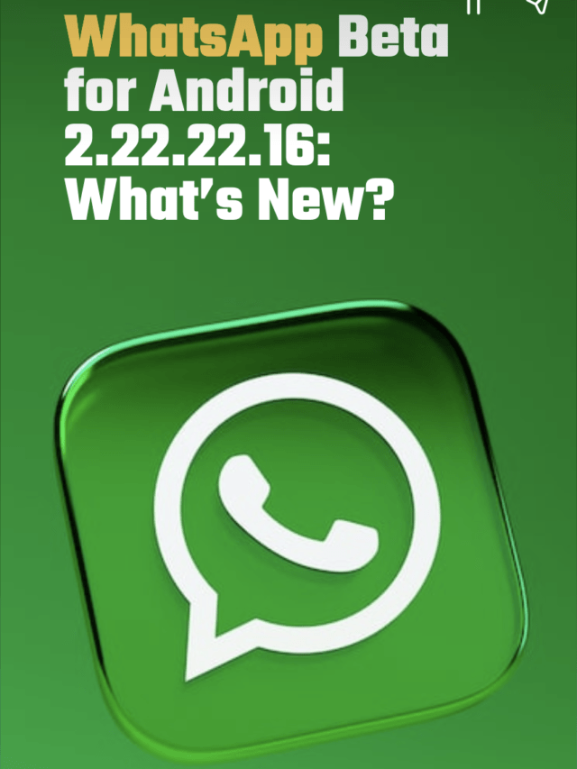 WhatsApp Beta for Android 2.22.22.16: What’s New?
