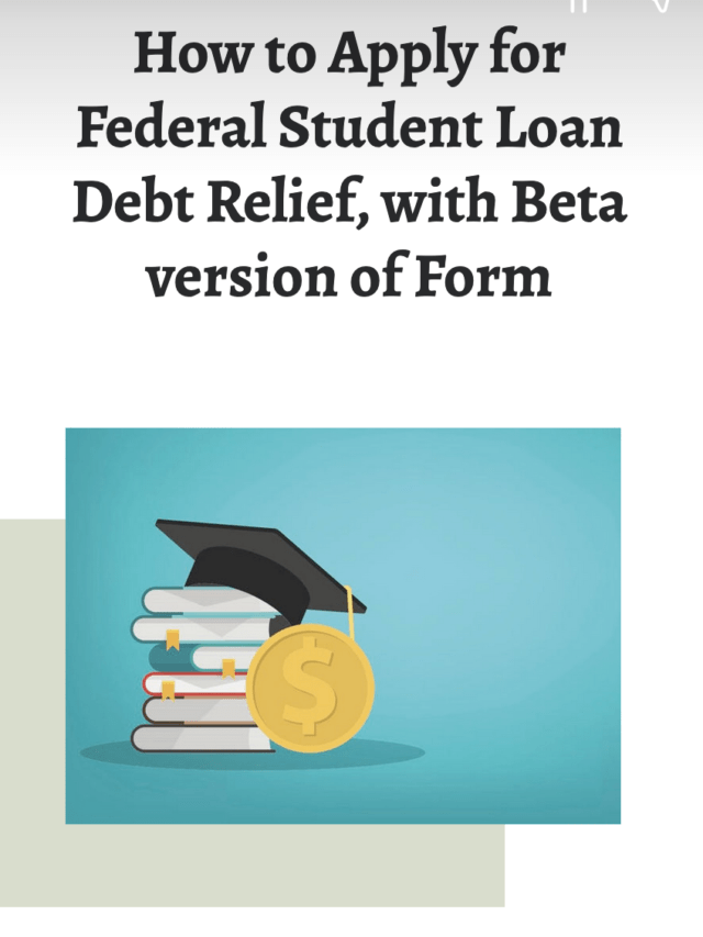 How to Apply for Federal Student Loan Debt Relief, with Beta of Form