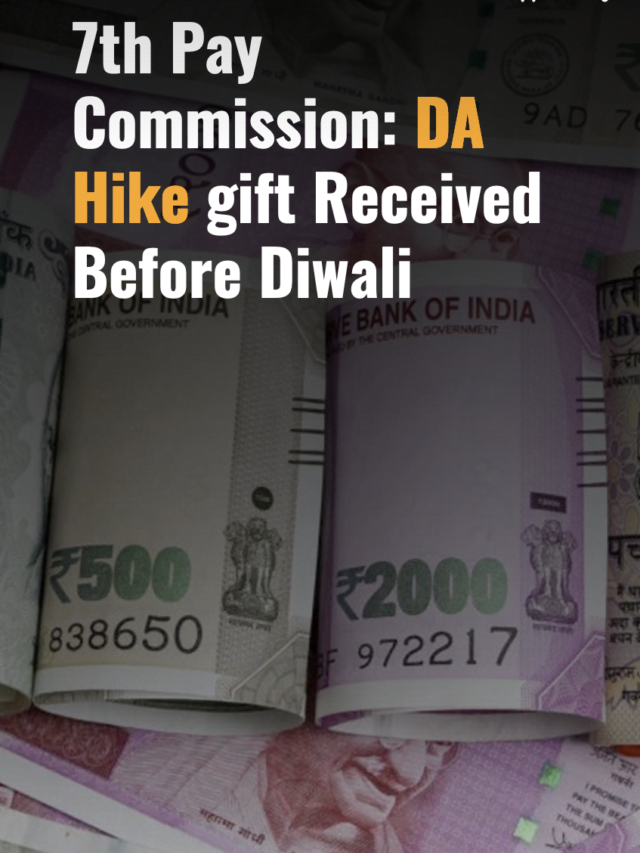 7th Pay Commission: DA Hike gift Received Before Diwali, When DA come?