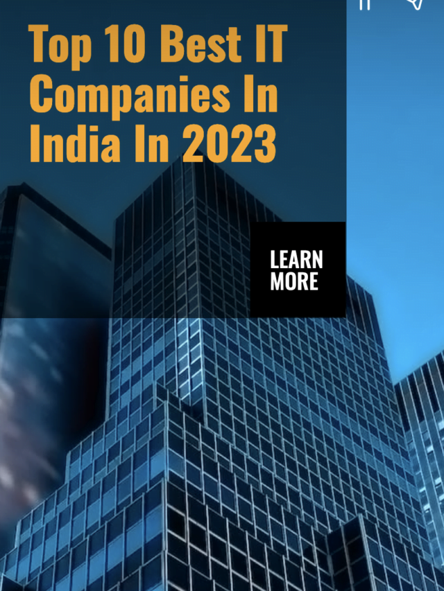 Top 10 Best IT Companies In India In 2023