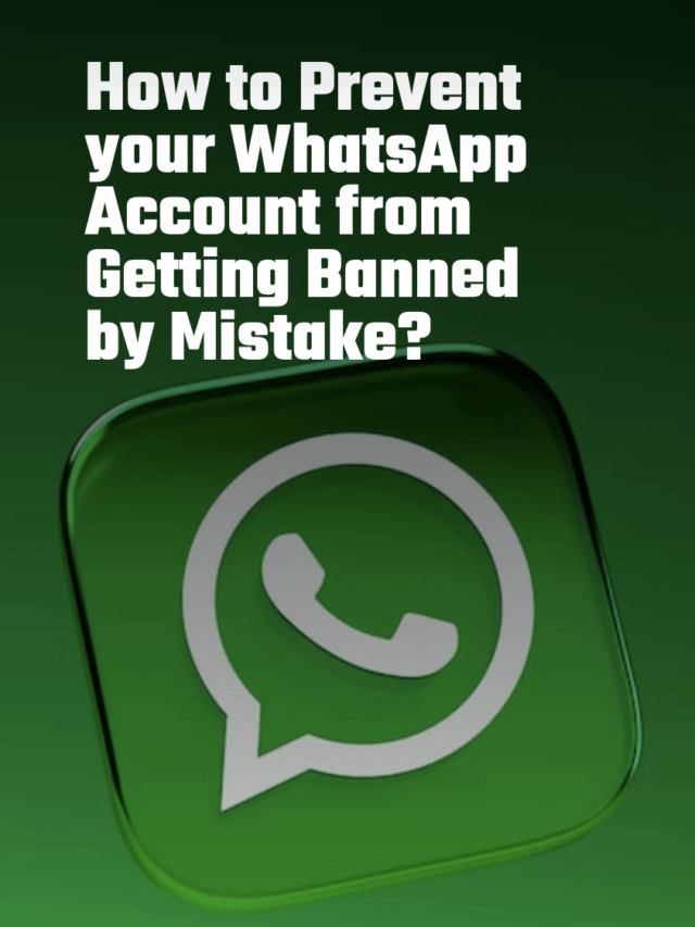 How to Prevent your WhatsApp Account from Getting Banned by Mistake?