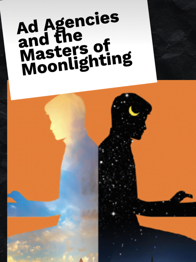 Ad Agencies and the Masters of Moonlighting