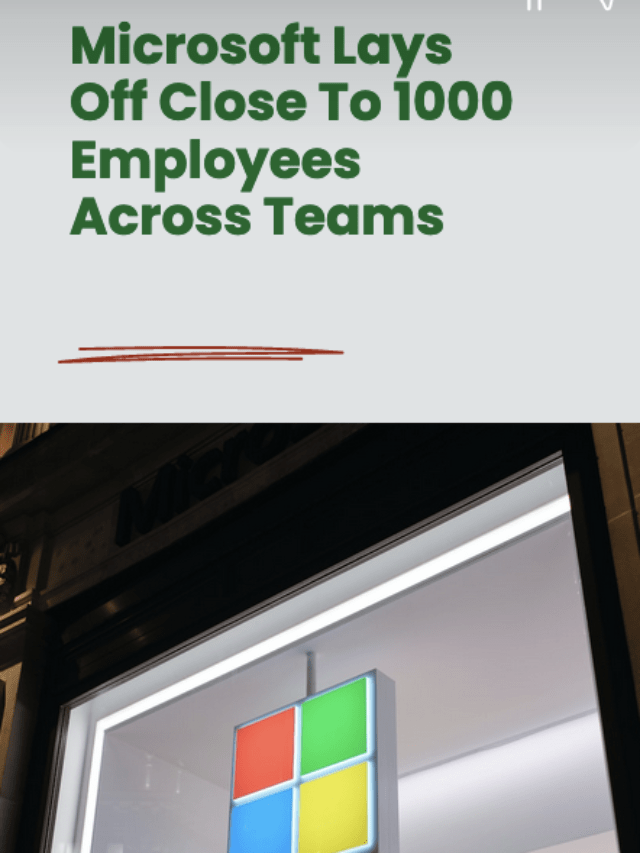 Microsoft Lays Off Close To 1000 Employees Across Teams