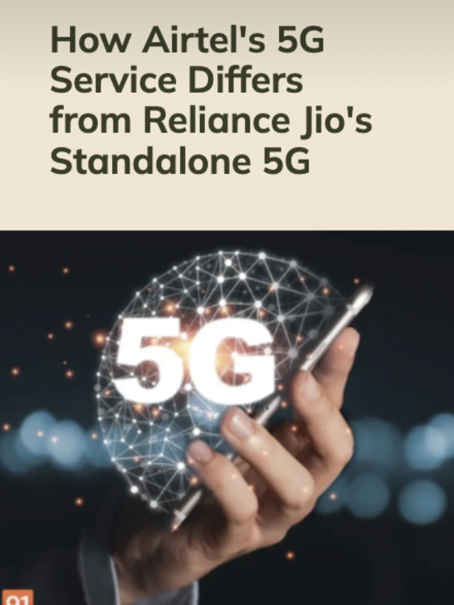 How Airtel’s 5G Service Differs from Reliance Jio’s Standalone 5G