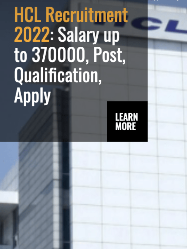 HCL Recruitment 2022: Salary up to 370000, Post, Qualification, Apply