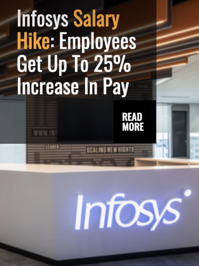 Infosys Salary Hike: Employees Get Up To 25% Increase In Pay