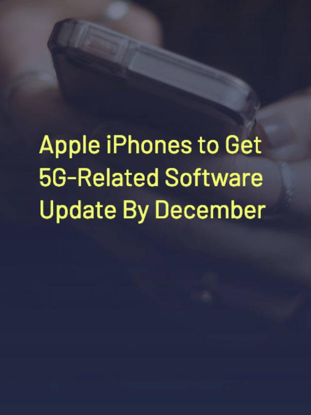 Apple iPhones to Get 5G-Related Software Update By December