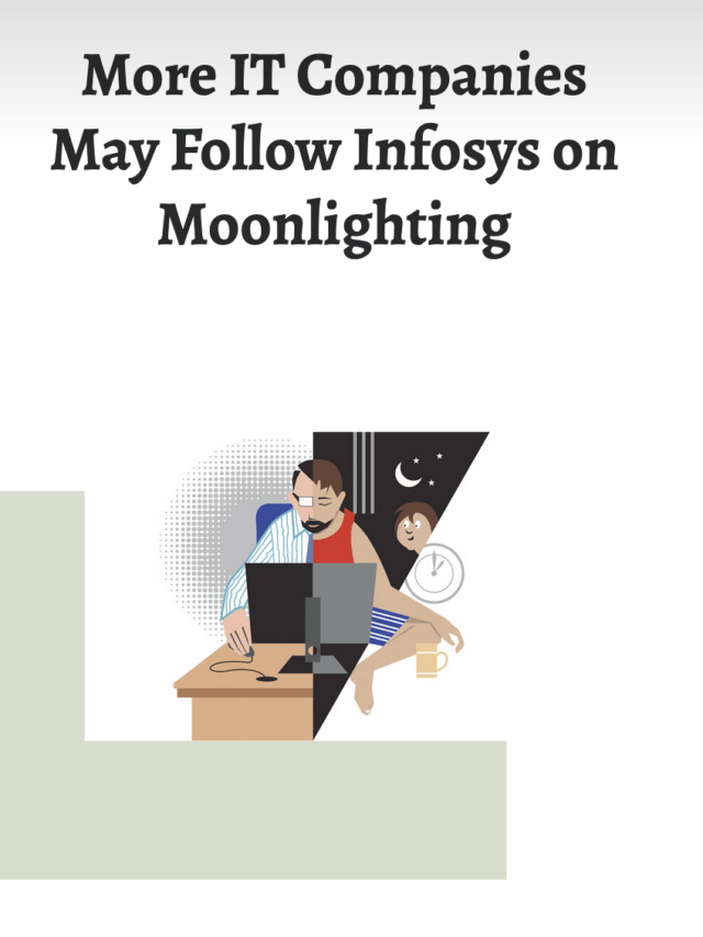 More IT Companies May Follow Infosys on Moonlighting