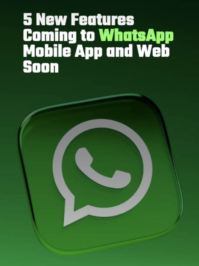 5 New Features Coming to WhatsApp Mobile App and Web Soon - SidTechTalks