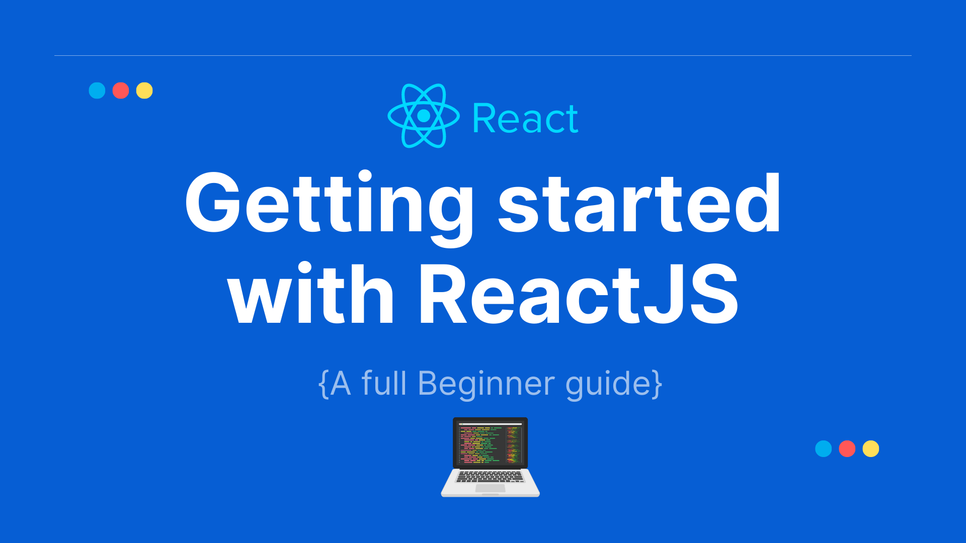 How To Start And Setup The ReactJS Project? - A Full Beginner Guide ...